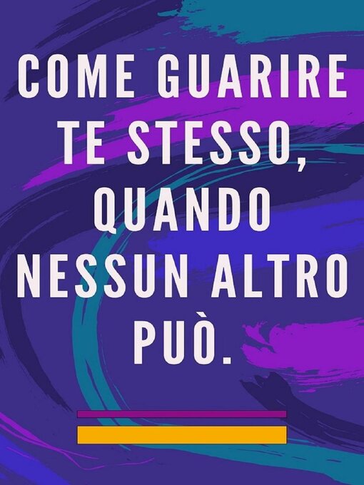 Title details for Come Guarire te Stesso, Quando Nessun Altro può. by Edwin Pinto - Available